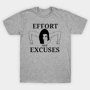 Effort, not excuses T-Shirt